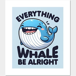 Everything Whale Be Alright Posters and Art